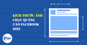 Cập nhật tổng hợp kích thước ảnh chuẩn chạy quảng cáo Facebook 2021